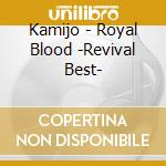 Kamijo - Royal Blood -Revival Best- cd