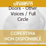 Doors - Other Voices / Full Circle cd