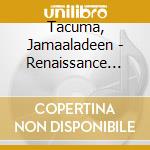 Tacuma, Jamaaladeen - Renaissance Man cd