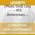 (Music Dvd) Linq - 4Th Anniversary -Welcome To The Linqe Linqworld!! - (2 Dvd) cd