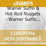 Warner Surfin & Hot Rod Nuggets - Warner Surfin & Hot Rod Nuggets (She Rides W/ Me) cd