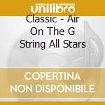Classic - Air On The G String All Stars cd
