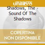 Shadows, The - Sound Of The Shadows cd musicale di Shadows, The