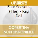 Four Seasons (The) - Rag Doll cd