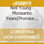 Neil Young - Monsanto Years(Promise Of The Real) (2 Cd) cd
