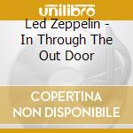 Led Zeppelin - In Through The Out Door cd musicale di Led Zeppelin