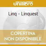 Linq - Linquest cd musicale di Linq