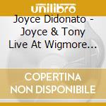 Joyce Didonato - Joyce & Tony Live At Wigmore Hall cd