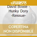 David Bowie - Hunky Dory -Reissue- cd musicale di David Bowie