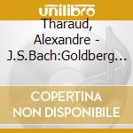 Tharaud, Alexandre - J.S.Bach:Goldberg Variations cd
