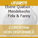 Ebene Quatuor - Mendelssohn Felix & Fanny cd