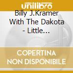 Billy J.Kramer With The Dakota - Little Children cd