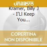 Kramer, Billy J - I'Ll Keep You Satisfied(&The Dakotas cd