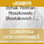 Itzhak Perlman - Moszkowski / Shostakovich / Prokofiev cd