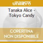 Tanaka Alice - Tokyo Candy cd