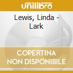 Lewis, Linda - Lark cd