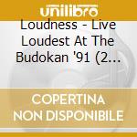 Loudness - Live Loudest At The Budokan '91 (2 Cd) cd musicale di Loudness