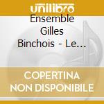 Ensemble Gilles Binchois - Le Banquet Du Voeu 1454 -Music At cd