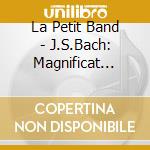 La Petit Band - J.S.Bach: Magnificat Bwv243. Cantata Bwv21 cd