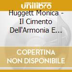 Huggett Monica - Il Cimento Dell'Armonia E Dell (2 Cd) cd