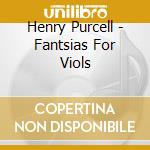 Henry Purcell - Fantsias For Viols cd