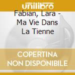 Fabian, Lara - Ma Vie Dans La Tienne cd