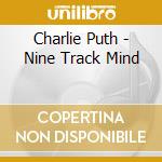 Charlie Puth - Nine Track Mind cd
