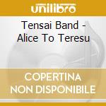 Tensai Band - Alice To Teresu cd