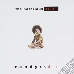 Notorious B.I.G. (The) - Ready To Die cd musicale di Notorious B.I.G.