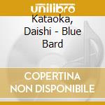 Kataoka, Daishi - Blue Bard cd
