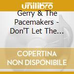 Gerry & The Pacemakers - Don'T Let The Sun Catch You Cr cd musicale di Gerry & The Pacemakers