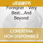 Foreigner - Very Best...And Beyond cd