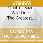 Quatro, Suzi - Wild One - The Greatest Hits cd