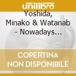 Yoshida, Minako & Watanab - Nowadays -Remast- cd