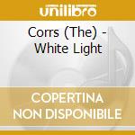 Corrs (The) - White Light cd musicale