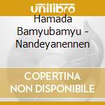 Hamada Bamyubamyu - Nandeyanennen cd musicale di Hamada Bamyubamyu