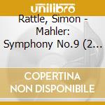 Rattle, Simon - Mahler: Symphony No.9 (2 Cd) cd