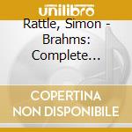 Rattle, Simon - Brahms: Complete Symphonies (3 Cd) cd