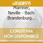 Marriner, Neville - Bach: Brandenburg Concertos Nos. 1-4 cd
