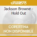 Jackson Browne - Hold Out cd