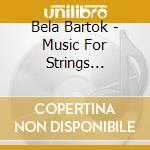 Bela Bartok - Music For Strings Percussion & Celesta cd