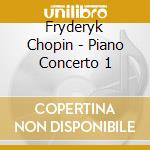 Fryderyk Chopin - Piano Concerto 1 cd