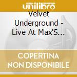 Velvet Underground - Live At Max'S Kansas City (Rem cd musicale di Velvet Underground