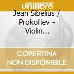Jean Sibelius / Prokofiev - Violin Concerto cd musicale di Frank Peter Sibelius / Zimmermann