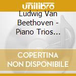 Ludwig Van Beethoven - Piano Trios Nos.3 & Clarinet Trio Etc. cd musicale di Pre, Jacqueline Du
