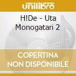 H!De - Uta Monogatari 2 cd
