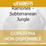 Ramones - Subterranean Jungle cd musicale di Ramones