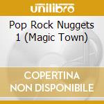 Pop Rock Nuggets 1 (Magic Town) cd