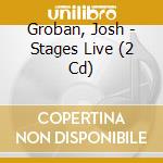 Groban, Josh - Stages Live (2 Cd) cd