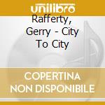 Rafferty, Gerry - City To City cd